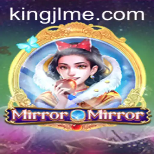 Exploring the Enigmatic World of MirrorMirror: An Unconventional Gaming Experience Inspired by KingJL