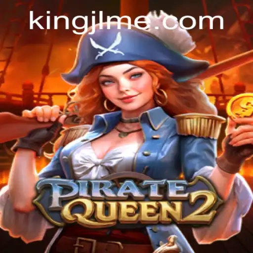 Exploring the Thrills of PirateQueen2: A New Age of Adventure